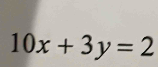 10x+3y=2