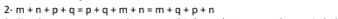 2- m+n+p+q=p+q+m+n=m+q+p+n