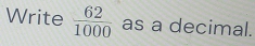Write  62/1000  as a decimal.