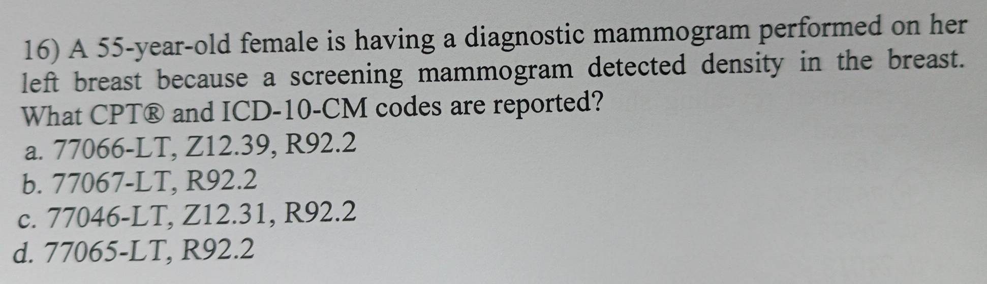 Solved: A 55-year-old female is having a diagnostic mammogram performed ...