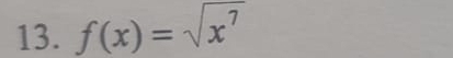 f(x)=sqrt(x^7)