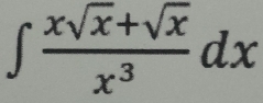 ∈t  (xsqrt(x)+sqrt(x))/x^3 dx