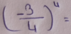 ( (-3)/4 )^4=