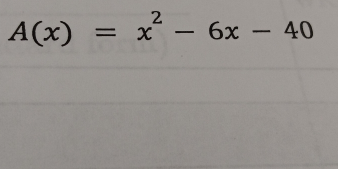 A(x)=x^2-6x-40