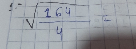 sqrt[1.](frac 164)4=