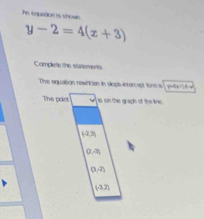 Solved: An equation is shown y-2=4(x+3) Complete the statements The ...