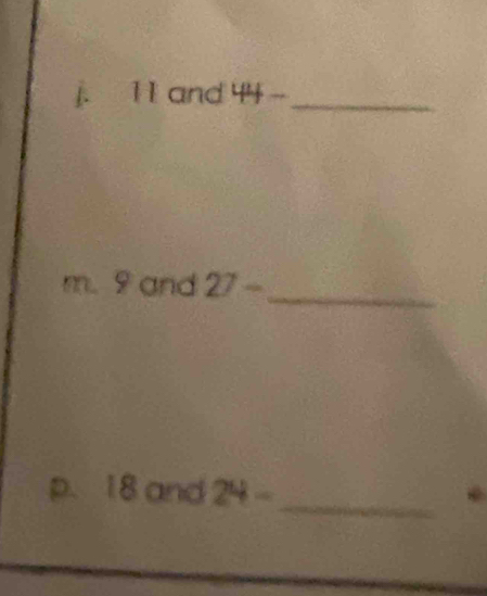 11 and 44 -_ 
_ 
m. 9and 27-
p. 18 and 24- _