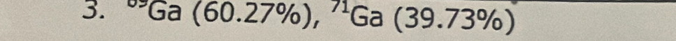 ^circ circ Ga(60.27% ),^71Ga(39.73% )