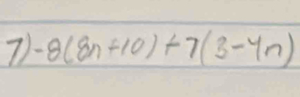 -8(8n+10)+7(3-4n)