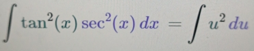 ∈t tan^2(x)sec^2(x)dx=∈t u^2du