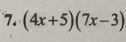 (4x+5)(7x-3)