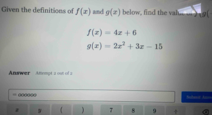 Solved: Given the definitions of f(x) and g(x) below, find the valic of ...