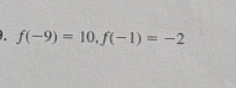 f(-9)=10, f(-1)=-2