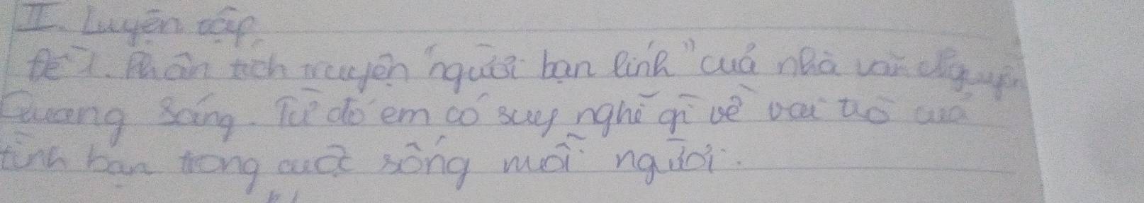 EI. Luyen cup 
De. Pan tich wayen nquá bān in"cuó nQà von dag 
Guang soing. Tu do em co suy nght gi se vai to and 
tink ban tong ouct sōng mài nguài