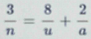  3/n = 8/u + 2/a 