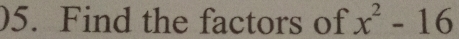 Find the factors of x^2-16