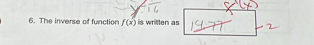 The inverse of function f(x) is written as