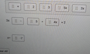 + . 2 3 5x 3x
3x :: :; 5 = :: 4x +2
x= 1 -7-
ear All