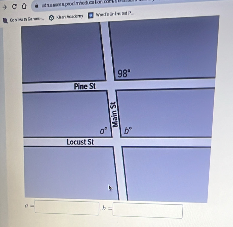 cd n, a ssess, pro d.mheduca tion. comy de a e 
Cool Math Games--- Khan Academy Wordle Unlimited P...
98°
Pine St

a° b°
Locust St
a=□ ,b=□