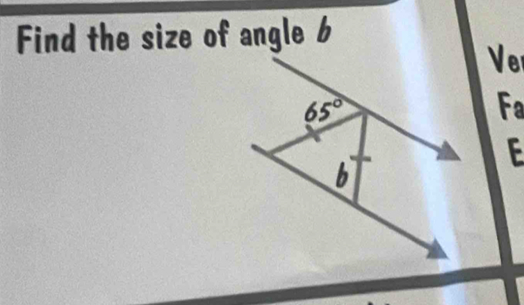 Find the size of angle 6
Ve
r?
E