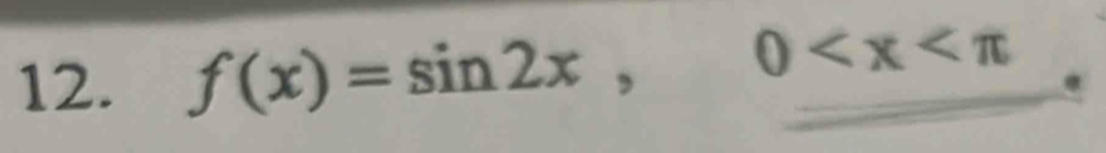 f(x)=sin 2x, 0 _ 