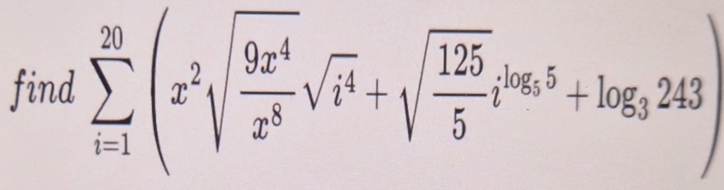 find sumlimits _(i=1)^(30)(x^2sqrt(frac 9x^4)x^8sqrt(i^4)+sqrt(frac 125)5^12+sqrt(frac 1))