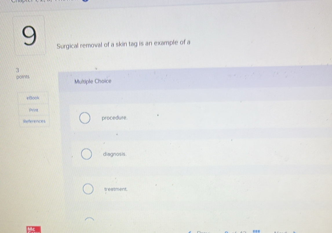 Solved: Surgical removal of a skin tag is an example of a 3 points ...