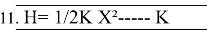 H=1/2KX^2-----K