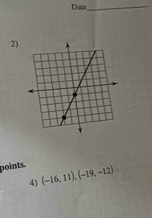 Date_ 
2) 
points. 
4) (-16,11),(-19,-12)