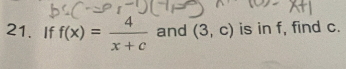 If f(x)= 4/x+c  and (3,c) is in f, find c.