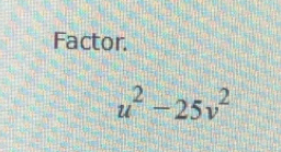 Factor.
u^2-25v^2