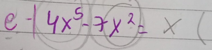 et 4x^5-7x^2=x(