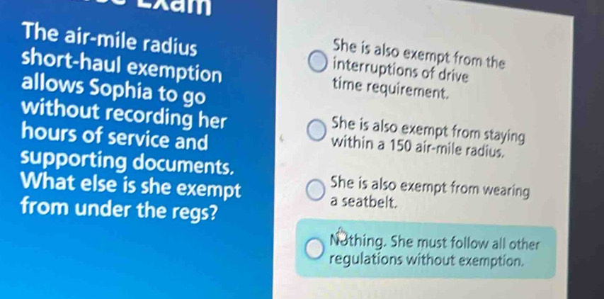 Solved: She is also exempt from the The air-mile radius interruptions ...