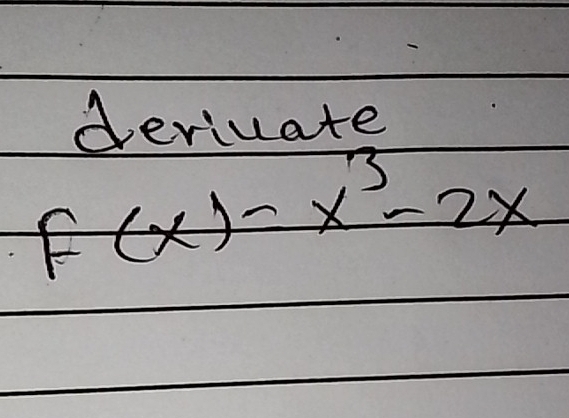 deriuate
F(x)=x^3-2x