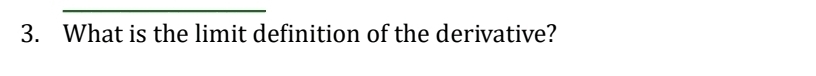 What is the limit definition of the derivative?