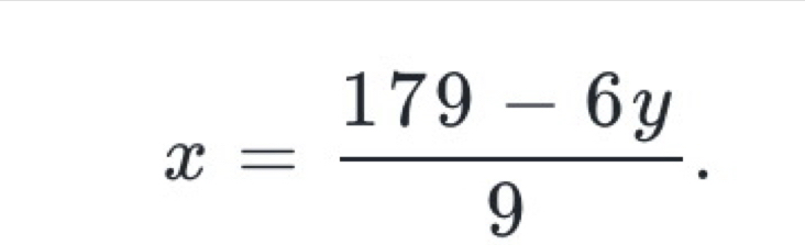 x= (179-6y)/9 .