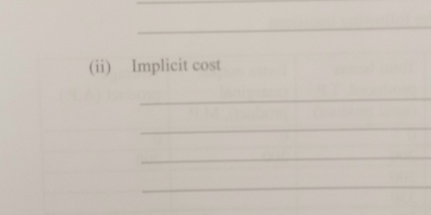 (ii) Implicit cost 
_ 
_ 
_ 
_