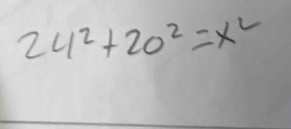 24^2+20^2=x^2