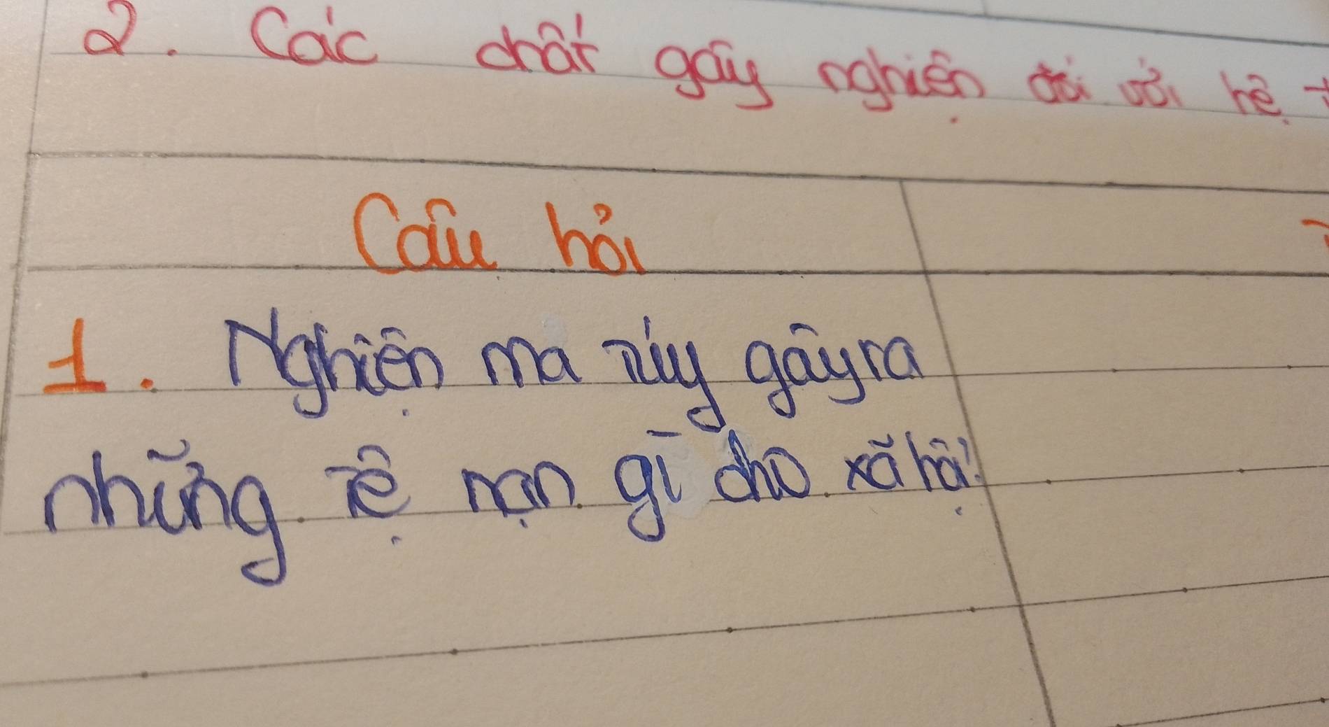 Cac chái gag ngnién dù ià hé
Colu hǒi
1. Nghien ma aly gayra
mháng i man gì cho xihài