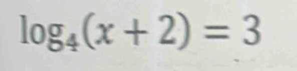 log _4(x+2)=3