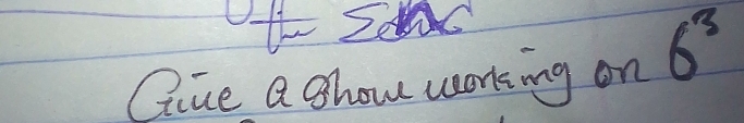 Giue a ghow working on 6^3