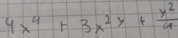 4x^4+3x^2y+ y^2/4 