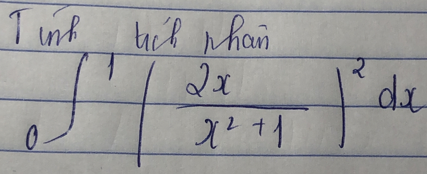 uoe tek whan
∈t _0^(1(frac 2x)x^2+1)^2dx