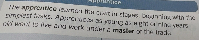 Solved: Apprentice The apprentice learned the craft in stages ...