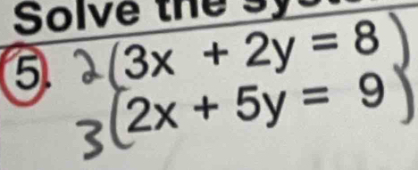 Solve the sy
5