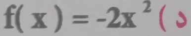 f(x)=-2x^2 (d