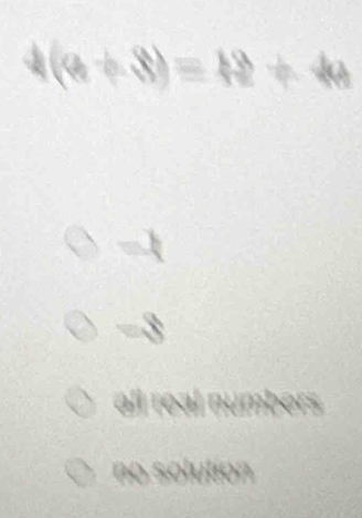 4(a+8)=48+4a
-
-3
all real numbers
no solution