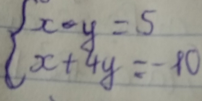 beginarrayl x· y=5 x+4y=-10endarray.