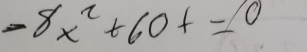 -8x^2+60t=0