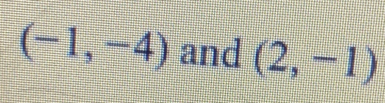 (-1,-4) and (2,-1)